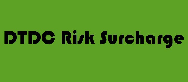 DTDC Risk Surcharge